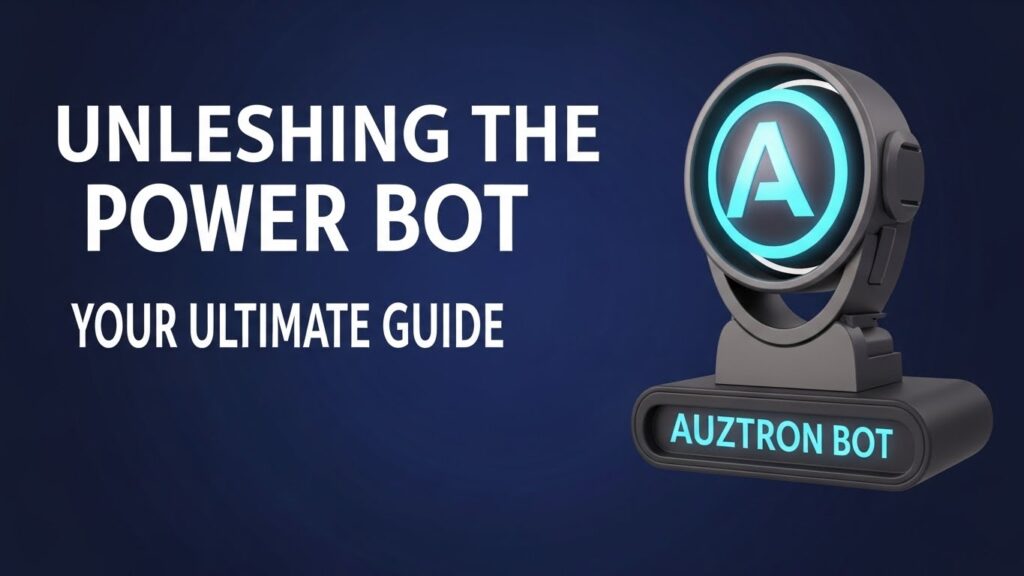 Unleashing the Power of Auztron Bot: Your Ultimate Guide